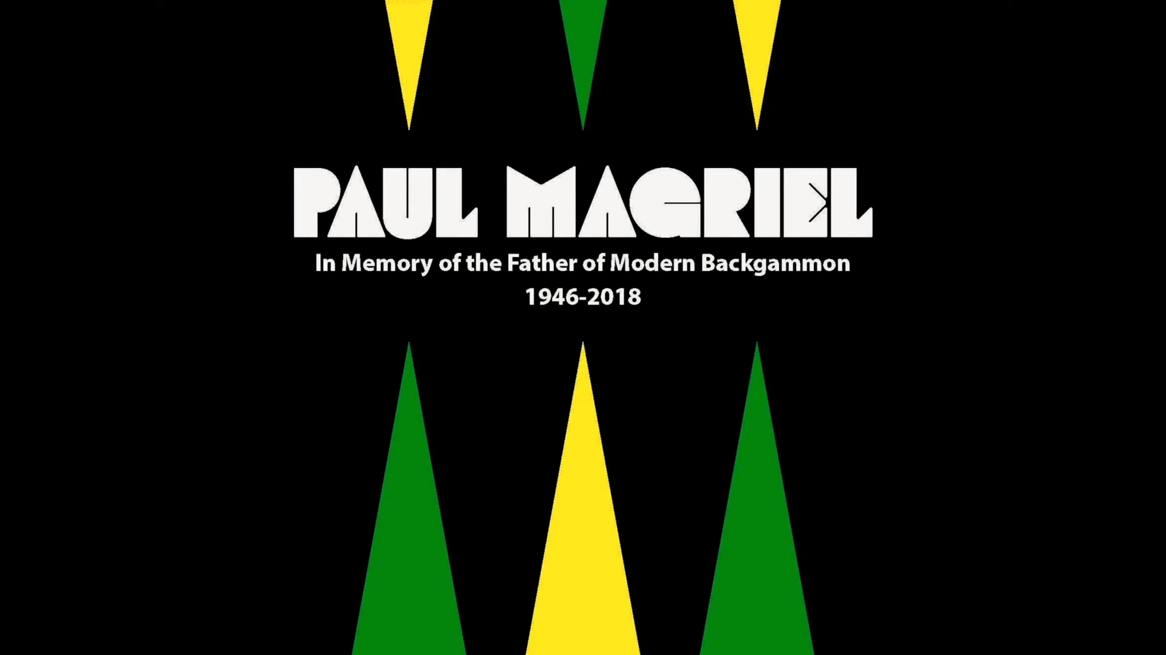 Memorial tribute honoring Paul Magriel, the father of modern backgammon, with his name and 1946–2018 dates.